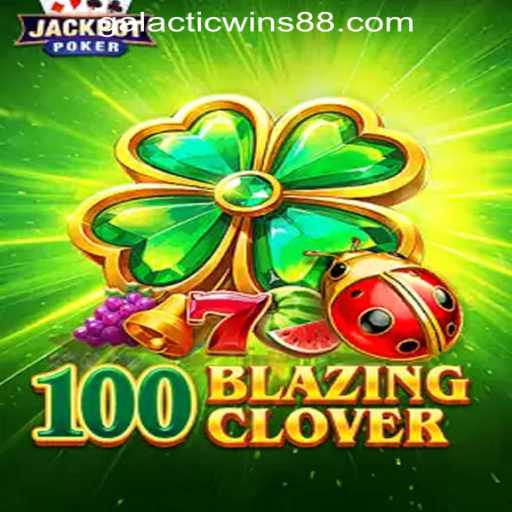 100BlazingClover - A Stellar Experience at Galactic Wins Online Casino