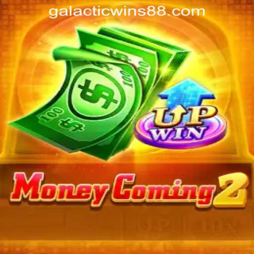 MoneyComing2: The Ultimate Experience at Galactic Wins Online Casino